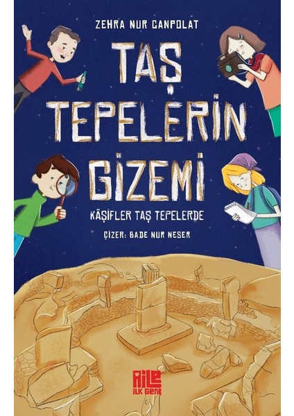 Taş Tepelerin Gizemi / Kâşifler Taş Tepelerde - Zehra Nur Canpolat