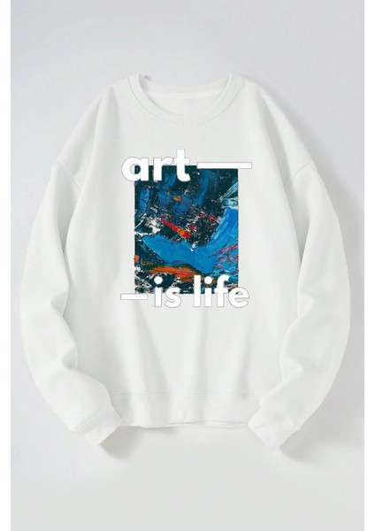 Art Is Life Baskılı Kadın/erkek Beyaz Bisiklet Yaka Pamuklu Sweatshirt