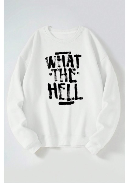 What The Hell Baskılı Kadın/erkek Beyaz Bisiklet Yaka Pamuklu Sweatshirt