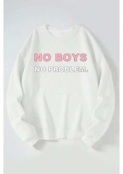 No Boys No Problem Baskılı Kadın/erkek Beyaz Bisiklet Yaka Pamuklu Sweatshirt