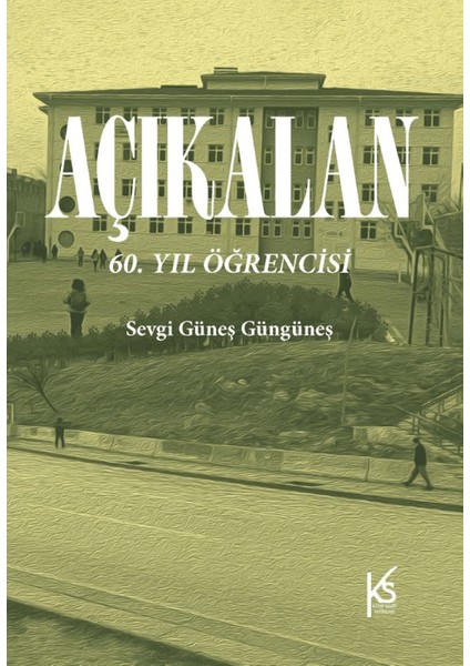 Açıkalan: 60. Yıl Öğrencisi - Sevgi Güneş Güngüneş