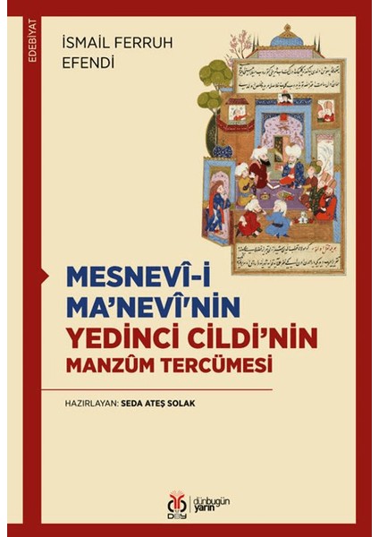 Mesnevi-I Ma’nevi'nin Yedinci Cildi’nin Manzum Tercümesi - İsmail Ferruh Efendi