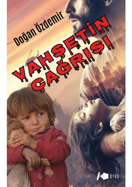 Vahşetin Çağrısı - Doğan Özdemir