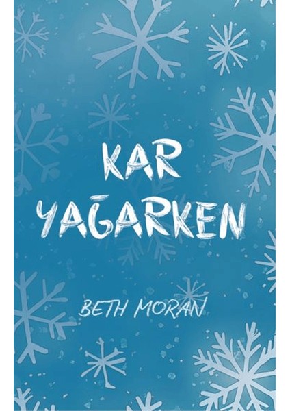 Kar Yağarken - Beth Moran