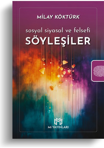 Sosyal Siyasal ve Felsefi Söyleşiler - Milay Köktürk