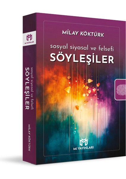 Sosyal Siyasal ve Felsefi Söyleşiler - Milay Köktürk