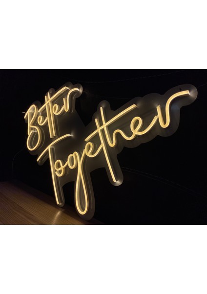 Neon LED Tabela Dekoratif Aydınlatma -Tabela Better Together-