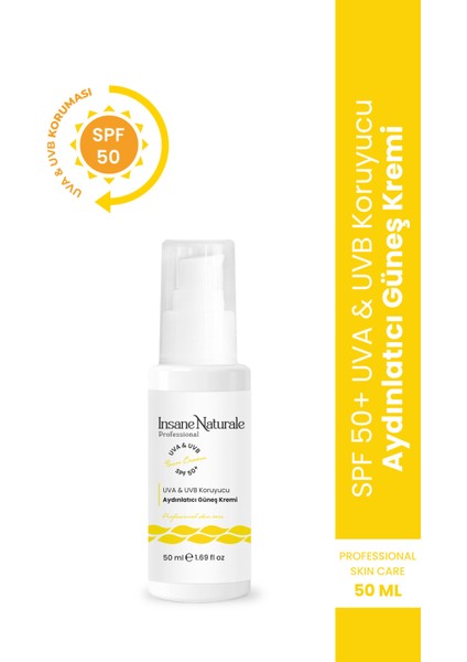 INSANE NATURALE Aydınlatıcı Güneş Kremi- Spf 50+ ,UVA & UVB Koruyucu Güneş Kremi 50 ml