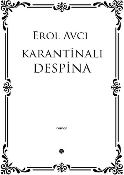 Karantinalı Despina - Erol Avcı