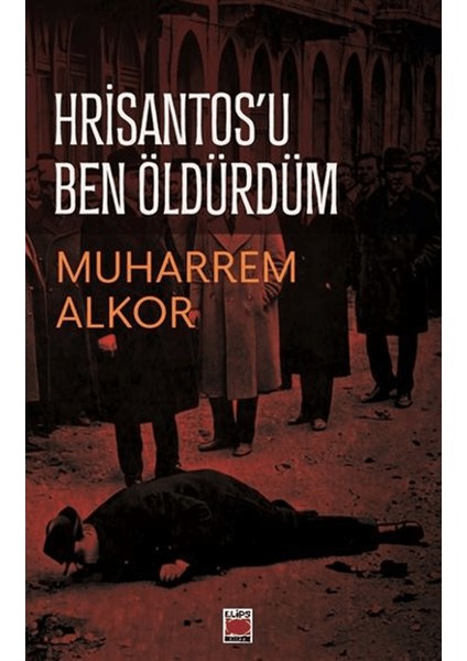 Hrisantos’u Ben Öldürdüm - Muharrem Alkor