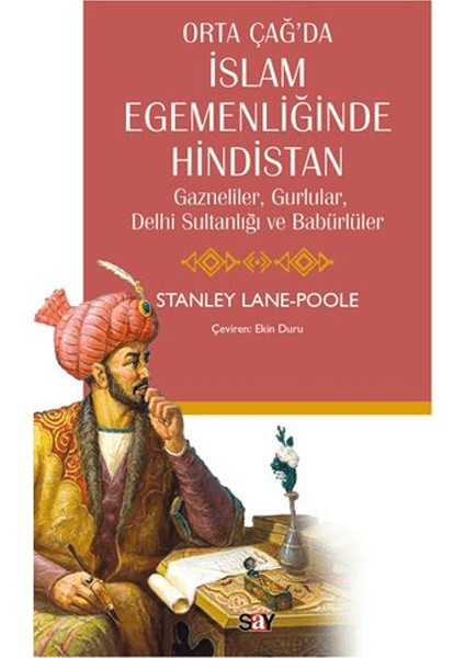 Orta Çağ’da İslam Egemenliğinde Hindistan - Stanley Lane-Poole