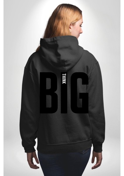 Sokak Sitili Büyük Düşün Erkek Kadın Siyah Ön Sırt Baskılı Kapüşonlu Sweatshirt Hoodie modelleri