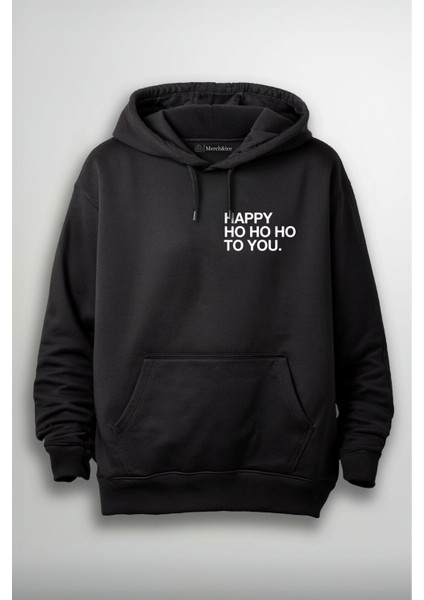 Happy Ho Ho Ho To You Baskılı Yılbaşı Unisex Hoodie