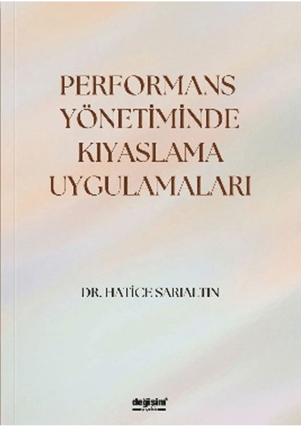 Performans Yönetiminde Kıyaslama Uygulamaları - Hatice Sarıaltın