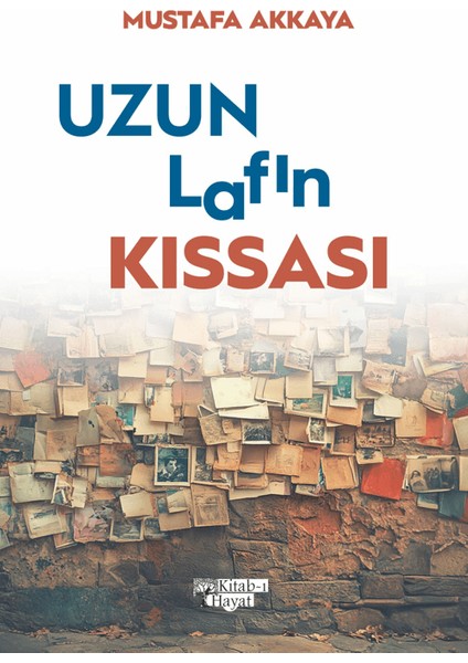 Uzun Lafın Kıssası - Mustafa Akkaya