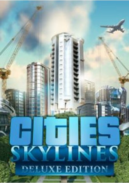 Cities: Skylines Digital Deluxe Edition (Pc Oyun) Steam Key