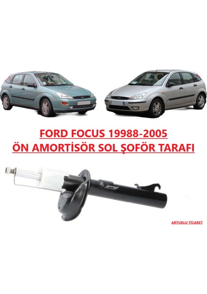 Ford Focus 1998-2005 Ön Amortisör Sol Şoför Tarafı