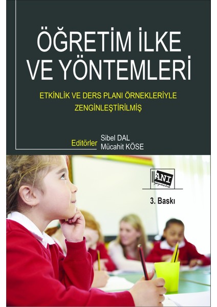 Öğretim İlke ve Yöntemleri: Etkinlik ve Ders Planı Örnekleriyle Zenginleştirilmiş