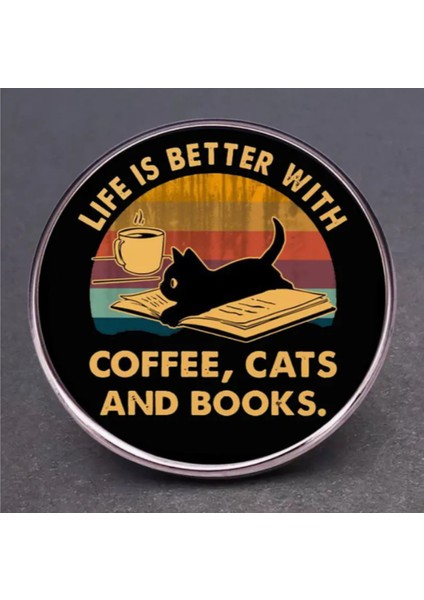 Life Is Better With Coffee, Cats And Books Rozet