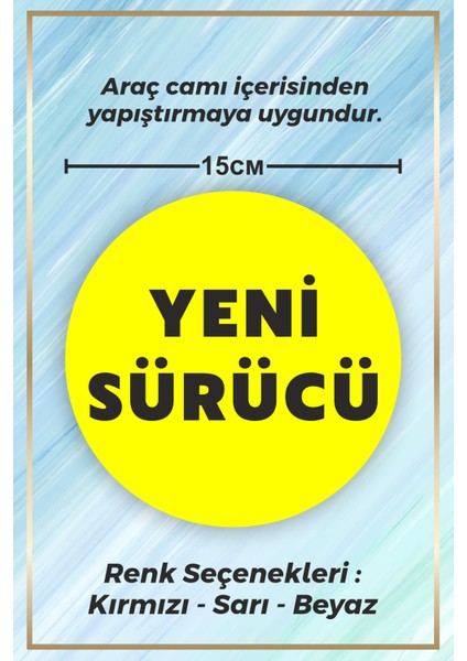 Yeni Sürücü Sticker Etiket 15CM - Sarı Renk - (araç camı içerisinde yapıştırılır)