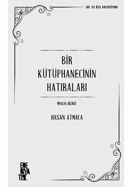 Bir Kütüphanecinin Hatıraları / Meslek Bilinci - Hasan Atmaca