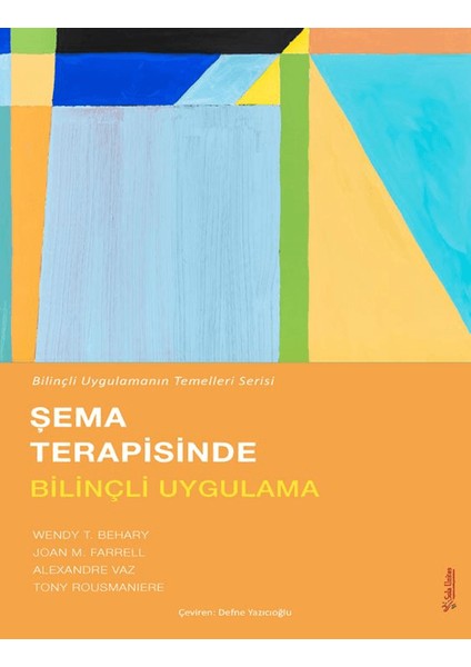 Şema Terapisinde Bilinçli Uygulama - Wendy T. Behary