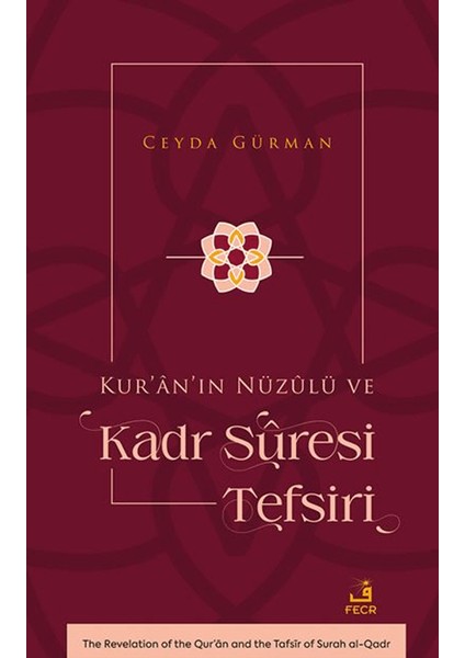 Kur’ân’ın Nüzûlü ve Kadr Sûresi Tefsiri - Ceyda Gürman