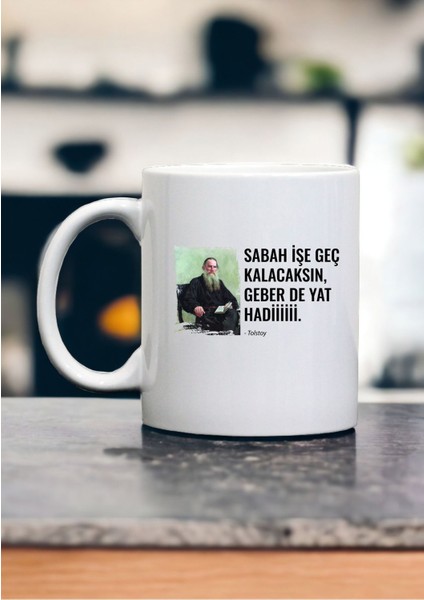 Tolstoy Işe Geç Kalacaksın Sözlü Komik Espirili Kupa Kahve Bardak Hediyelik