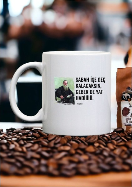 Tolstoy Işe Geç Kalacaksın Sözlü Komik Espirili Kupa Kahve Bardak Hediyelik