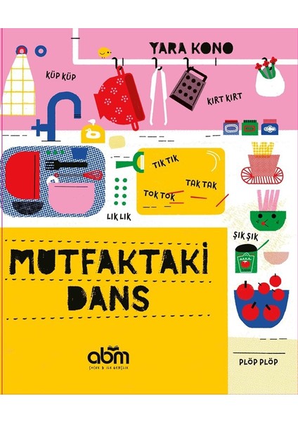 Mutfaktaki Dans Ciltli Hikaye Kitabı - 4 Yaş Üzeri Çocuklar Için Eğitici Ve Öğretici Kitap