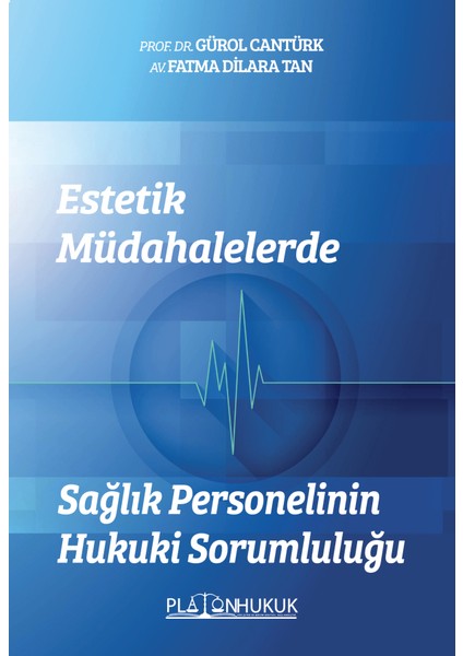 Estetik Müdahalelerde Sağlık Personelinin Hukuki Sorumluluğu