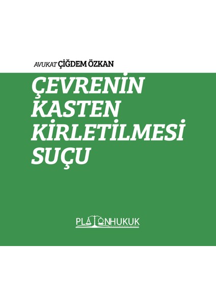 Çevrenin Kasten Kirletilmesi Suçu