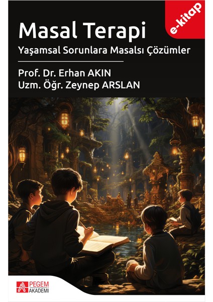 Masal Terapi Yaşamsal Sorunlara Masalsı Çözümler (E-Kitap)