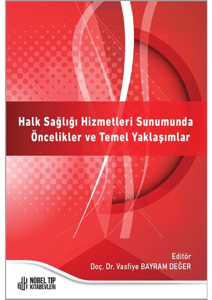 Halk Sağlığı Hizmetleri Sunumunda Öncelikler ve Temel Yaklaşımlar
