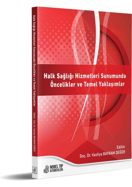 Halk Sağlığı Hizmetleri Sunumunda Öncelikler ve Temel Yaklaşımlar