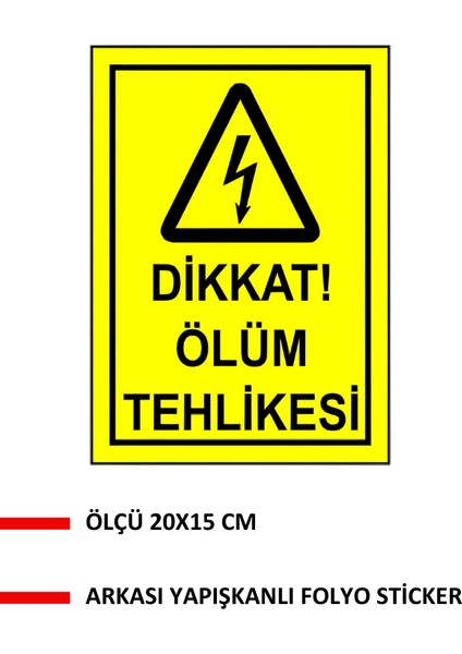 Dikkat Ölüm Tehlikesi Sticker Yapışkanlı Etiket 20X15 cm