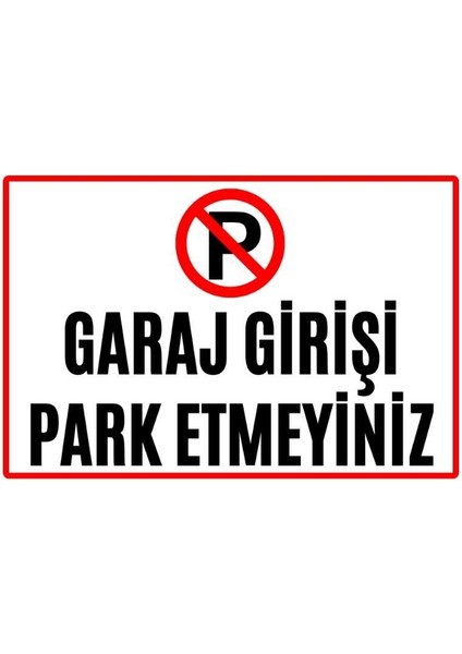Garaj Girişi Park Etmeyiniz Dekota Uyarı Levhası