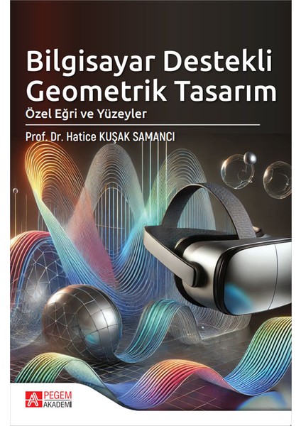 Bilgisayar Destekli Geometrik Tasarım Özel Eğri ve Yüzeyler