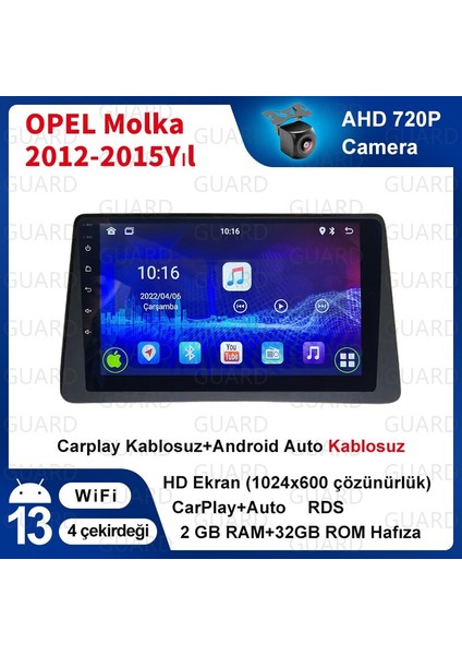 Opel Molka 2012-2015 Android Sürüm 13 Kablosuz Carplay Navigasyon Multimedya 9 Inç Ekran 2g Ram +32GB Hafızaı Çerçeve ve Arka Görüş Kameras ile