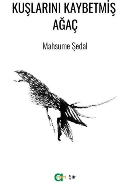 Kuşlarını Kaybetmiş Ağaç - Mahsume Şedal