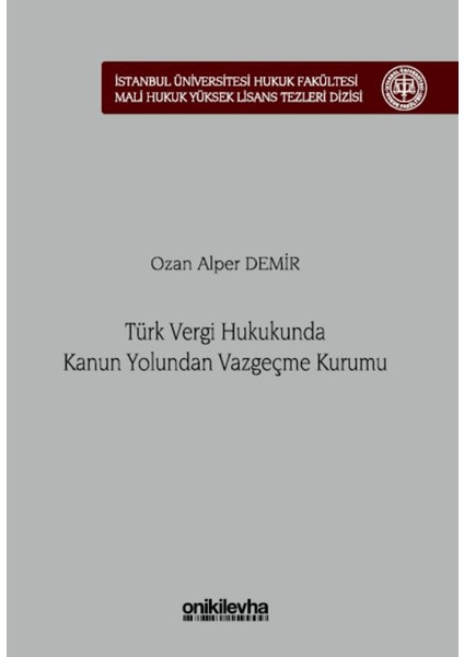 Türk Vergi Hukukunda Kanun Yolundan Vazgeçme Kurumu - Ozan Alper Demir