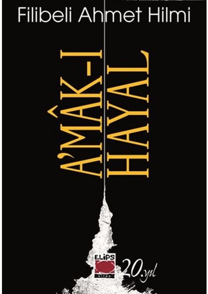 A’mâk-ı Hayal - Filibeli Ahmet Hilmi Efendi