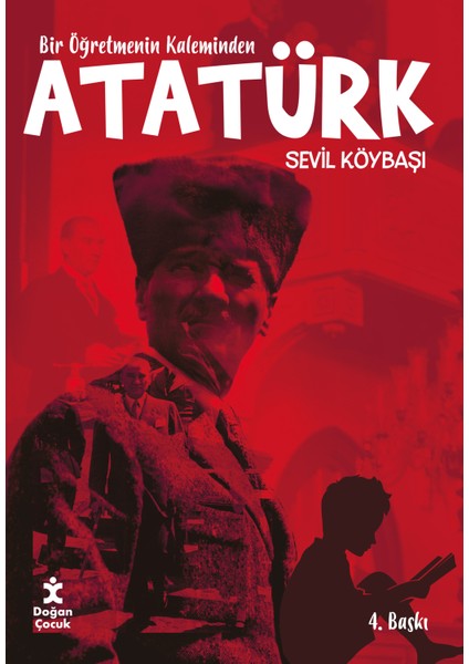 Bir Öğretmenin Kaleminden Atatürk - Sevil Köybaşı