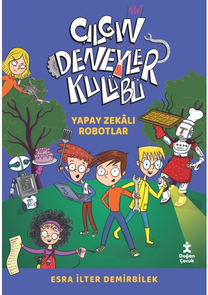 Çılgın Deneyler Kulübü 2 Yapay Zekalı Robotlar - Esra İlter Demirbilek