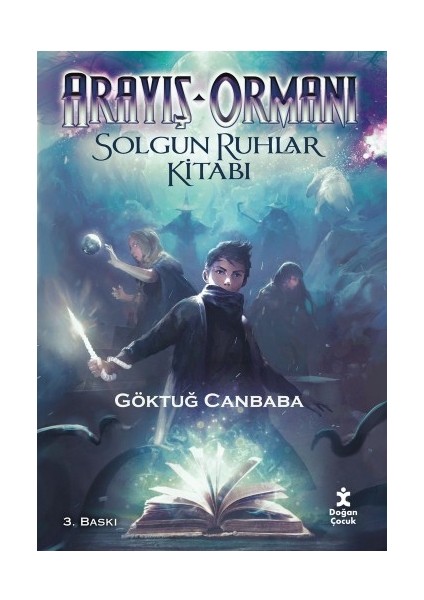 Arayış Ormanı 2 Solgun Ruhlar Ormanı - Göktuğ Canbaba