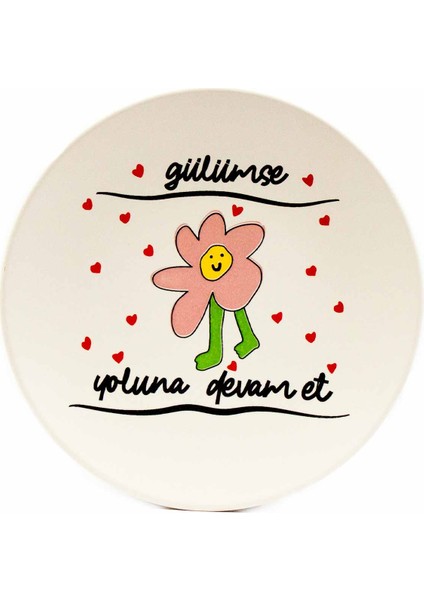 Gülümse, Yoluna Devam Et! 20 cm Tasarım Pasta Tabağı-1 Adet Hediyelik Pasta Tabağı