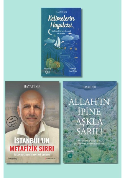 İstanbul'un Metafizik Sırrı - Allah'ın İpine Aşkla Sarıl! - Kelimelerin Hayalcisi 3 Kitap - Hayati Sır