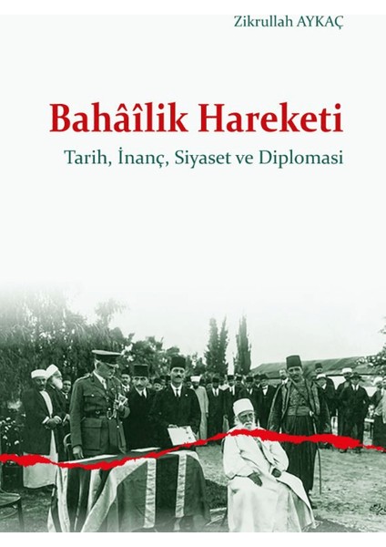 Bahâîlik Hareketi - Zikrullah Aykaç