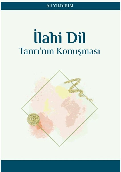 İlahi Dil Tanrı’nın Konuşması - Ali Yıldırım
