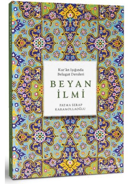 Kur’ân Işığında Belagat Dersleri Beyan İlmi - Fatma Serap Karamollaoğlu